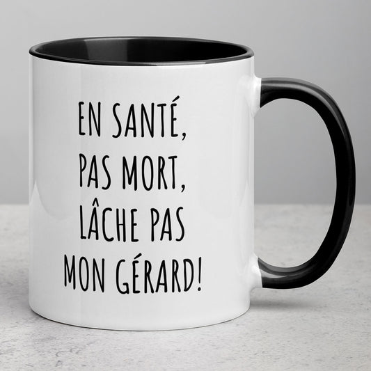 Tasse En santé pas mort lâche pas mon Gérard