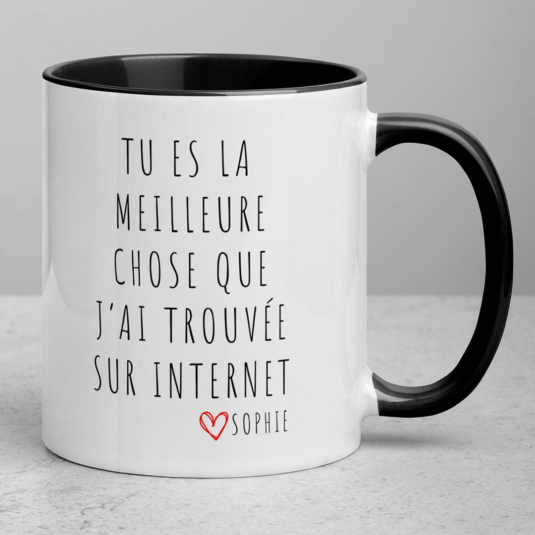 Tasse Tu es la meilleure chose que j'ai trouvée sur internet