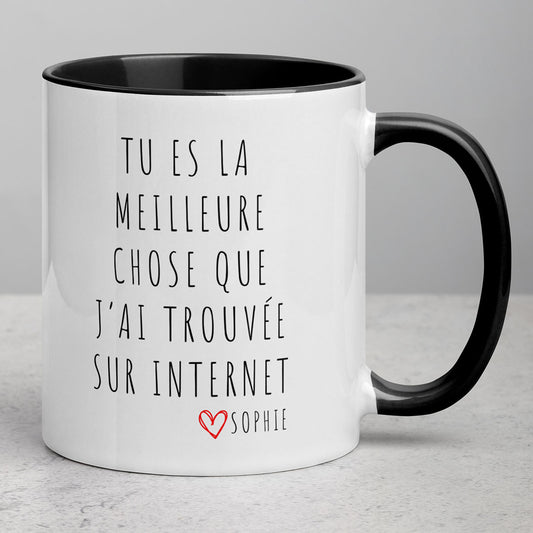 Tasse Tu es la meilleure chose que j'ai trouvée sur internet