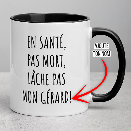 Tasse En santé pas mort lâche pas mon Gérard