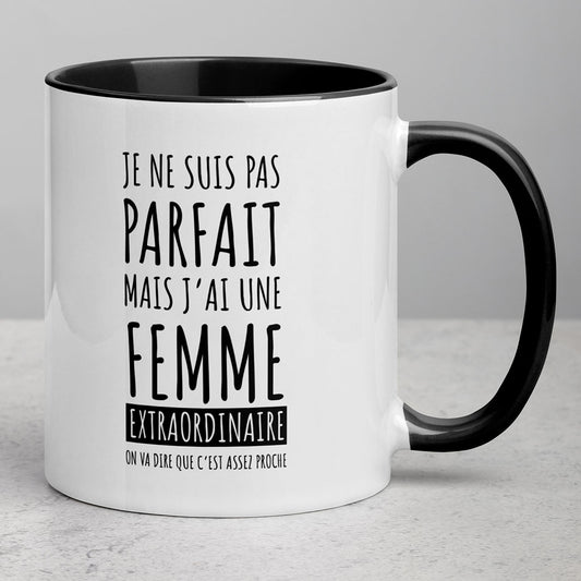 Tasse Je ne suis pas parfait mais j'ai une femme extraordinaire