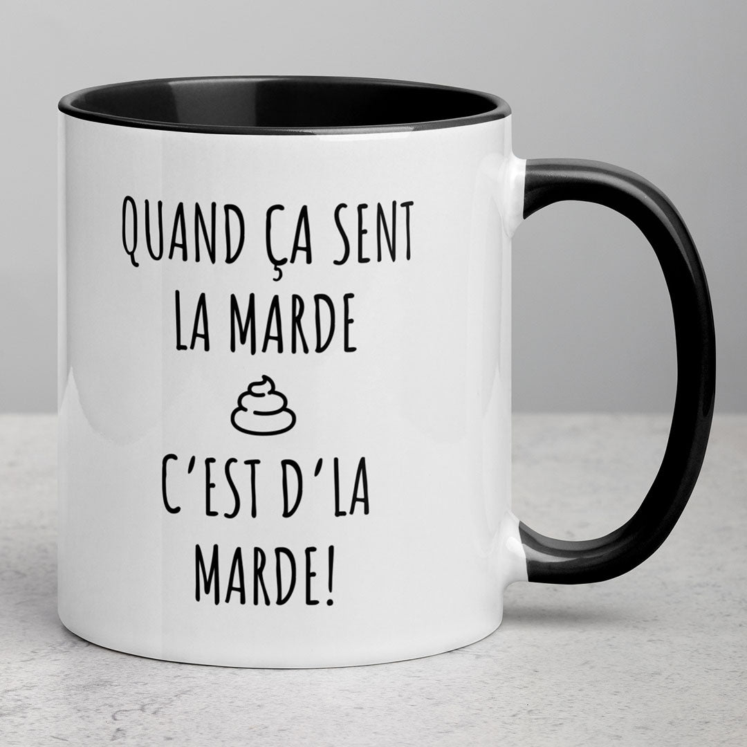 Tasse Quand ça sent la marde c'est d'la marde!